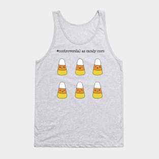 Controversial as candy corn *choose large or bigger for sticker packs* Tank Top